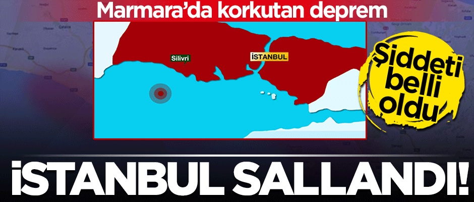 Marmara'da 4,7 şiddetinde deprem! İstanbul'da da hissedildi