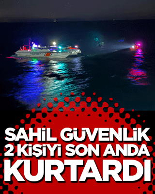 Sahil Güvenlik 2 kişiyi son anda kurtardı!