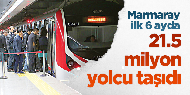 Marmaray ilk 6 ayda 21.5 milyon yolcu taşıdı