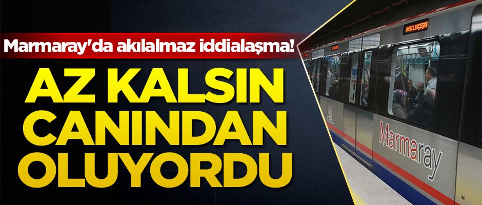 Marmaray'da akılalmaz iddialaşma! Az kalsın canından oluyordu
