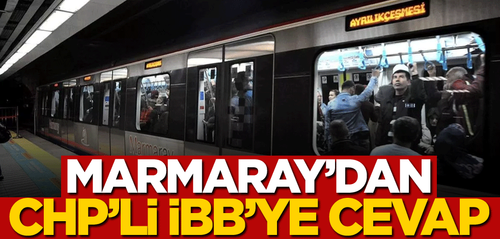 Marmaray'dan CHP'li İBB'ye cevap
