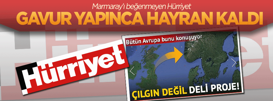 Marmaray'ı beğenmeyen Hürriyet bakın neye hayran kaldı!