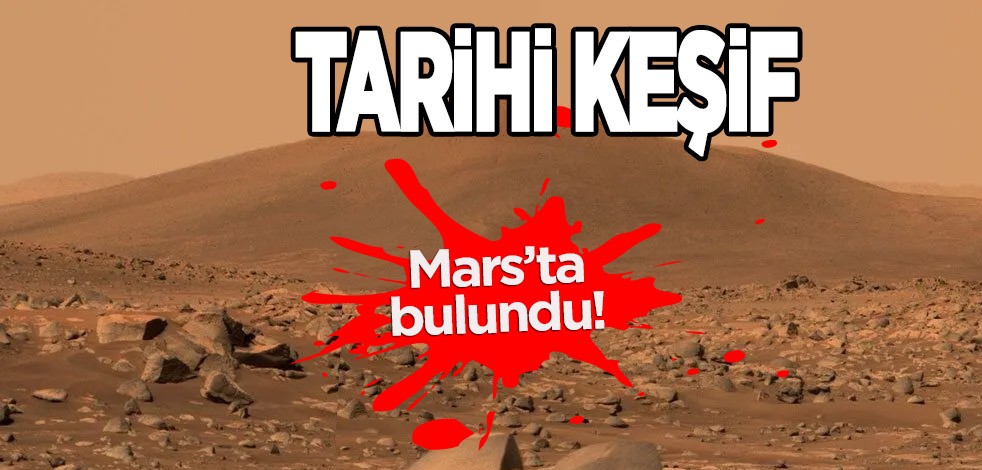 Mars’ta yaşam belirtisini güçlendiren tarihi haber! Dikkat çeken keşif herkesin tahminini bir anda değiştirdi