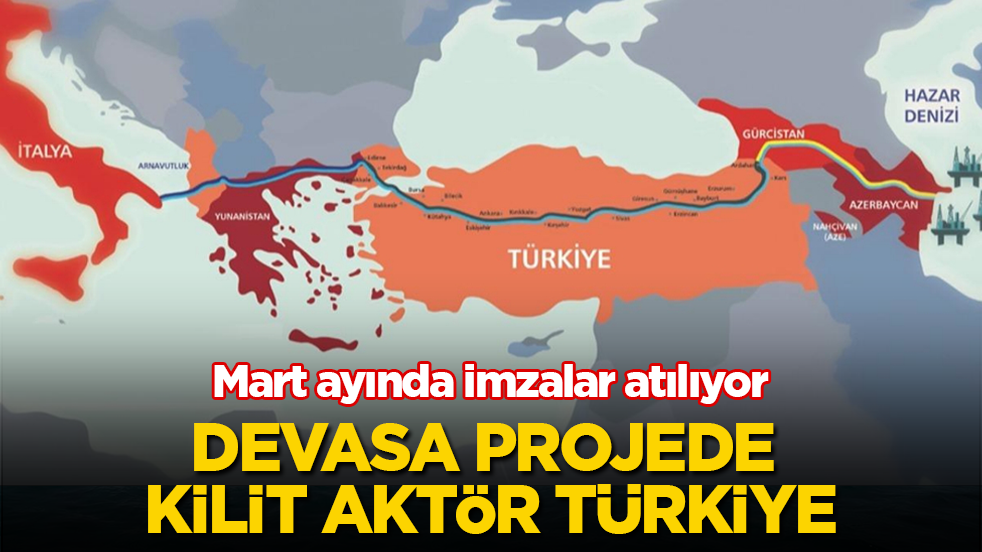Mart ayında imzalar atılıyor! Devasa projede kilit aktör Türkiye