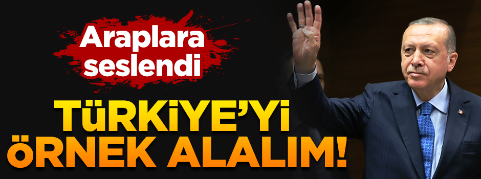Marzuki'den Arap dünyasına çağrı: Türkiye’yi örnek alın!