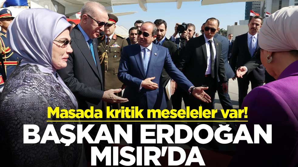 Masada kritik meseleler var! Başkan Erdoğan Mısır'da
