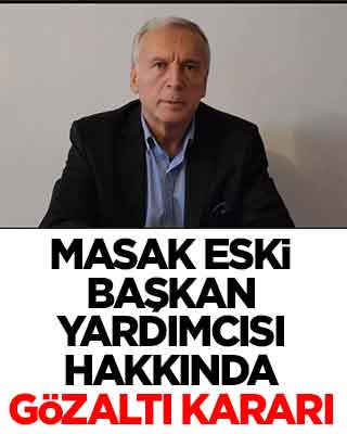 MASAK eski Başkan Yardımcısı hakkında gözaltı kararı