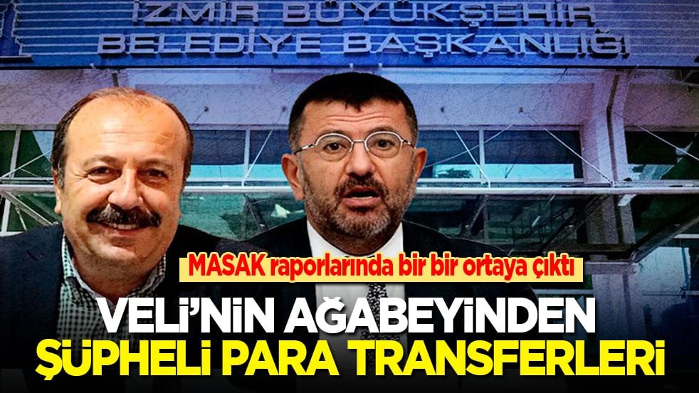 MASAK raporlarında bir bir ortaya çıktı: Veli'nin ağabeyinden şüpheli para transferleri