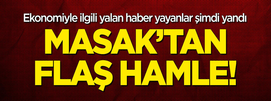 MASAK'tan ekonomiyle ilgili yalan haber yayanlar için flaş hamle!