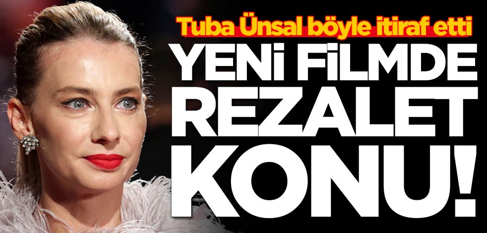 'Masallardan Geriye Kalan' adlı filmde rezalet konu! Tuba Ünsal böyle itiraf etti
