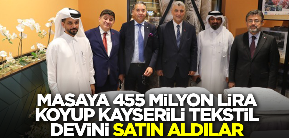Masaya 455 milyon lira koyup Kayserili tekstil devini satın aldılar