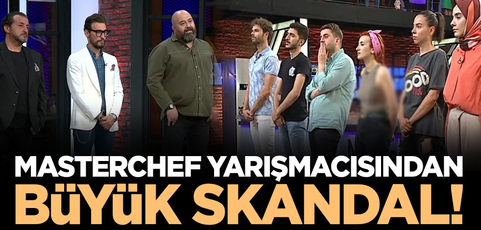 Masterchef yarışmacısı olay çıkardı! Küfürler havada uçuştu