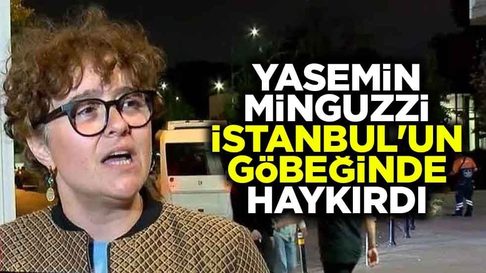 Yasemin Minguzzi, İstanbul'un göbeğinde haykırdı