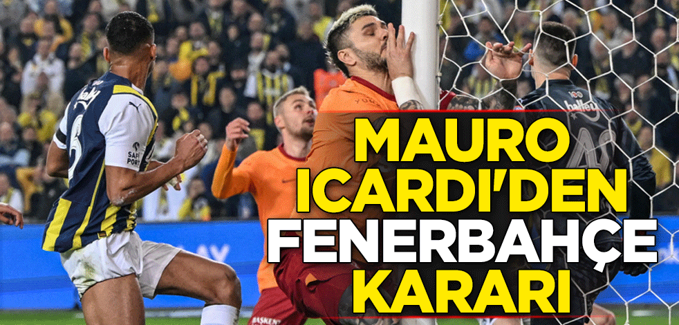Mauro Icardi'den Fenerbahçe kararı