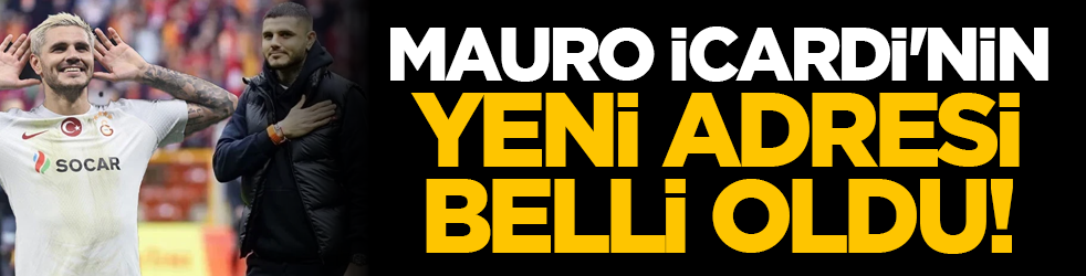 Mauro Icardi'nin yeni adresi belli oldu!