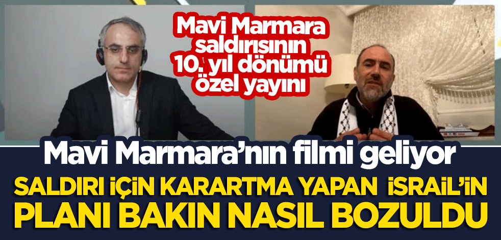 Mavi Marmara saldırısının 10. yıl dönümü özel yayını