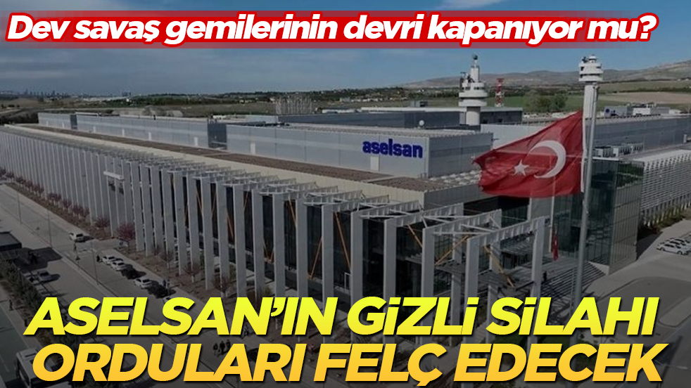 Mavi Vatan’da ezberler tamamen bozuldu! Dev savaş gemilerinin devri kapanıyor mu? ASELSAN’ın gizli silahı orduları felç edecek