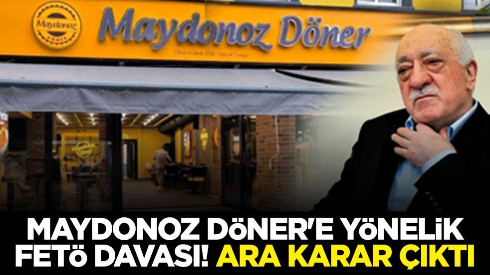 Maydonoz Döner'e yönelik FETÖ davası! Ara karar çıktı