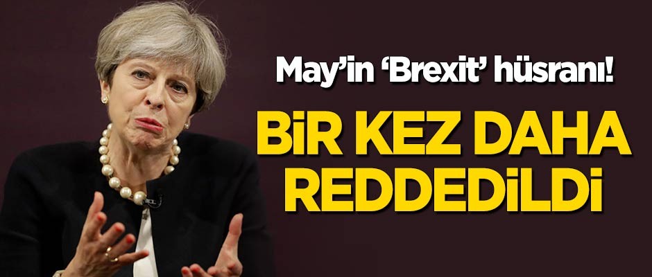 May'in 'Brexit' hüsranı! Bir kez daha reddedildi