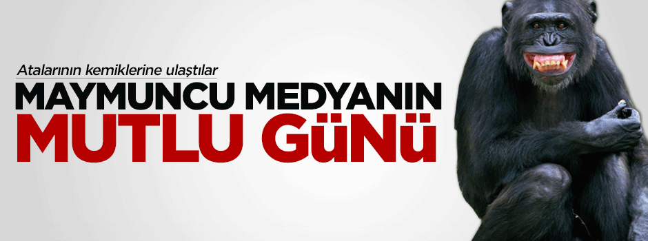 Maymuncu medyanın 'mutlu günü'