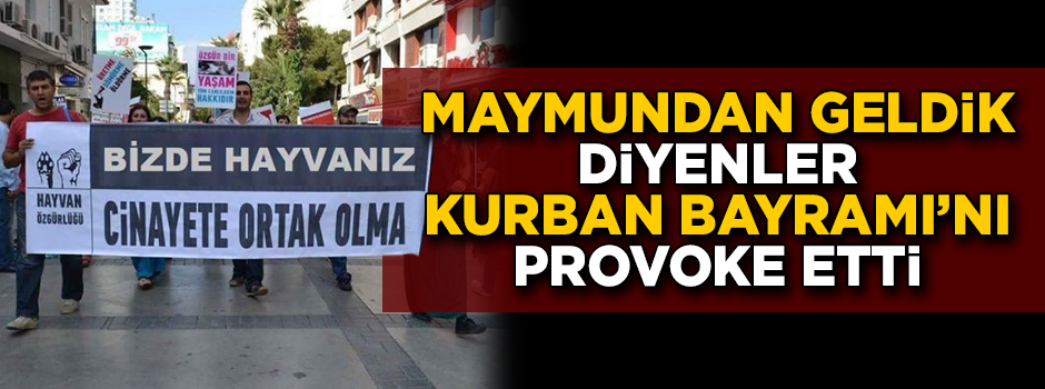''Maymundan geldik'' diyenler Kurban Bayramı'na karşı çıktı!