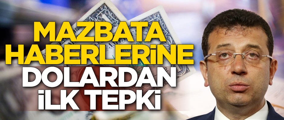 Mazbata haberlerine dolardan ilk tepki