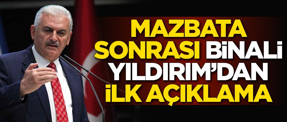 Mazbata sonrası Binali Yıldırım'dan ilk açıklama