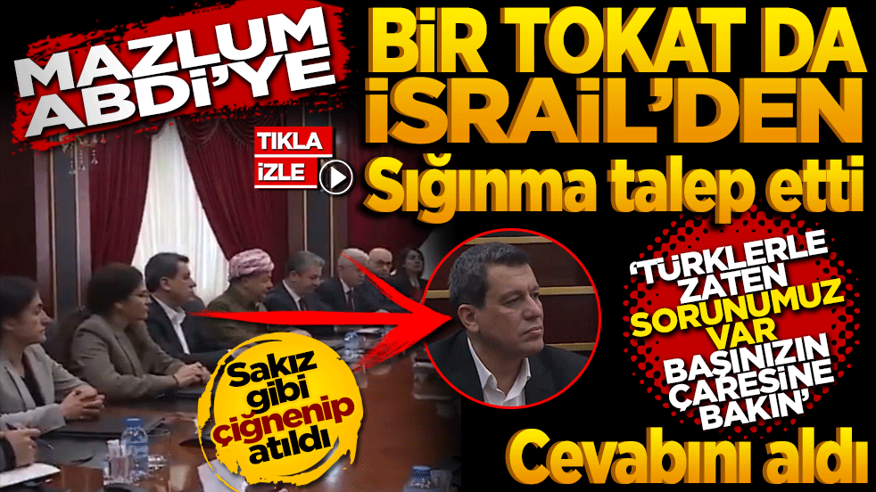 Mazlum Abdi’ye bir tokat ta İsrail’den! Sığınma talep etti “Türklerle zaten yeterince sorunumuz var. Kendi başınızın çaresine bakın” cevabını aldı