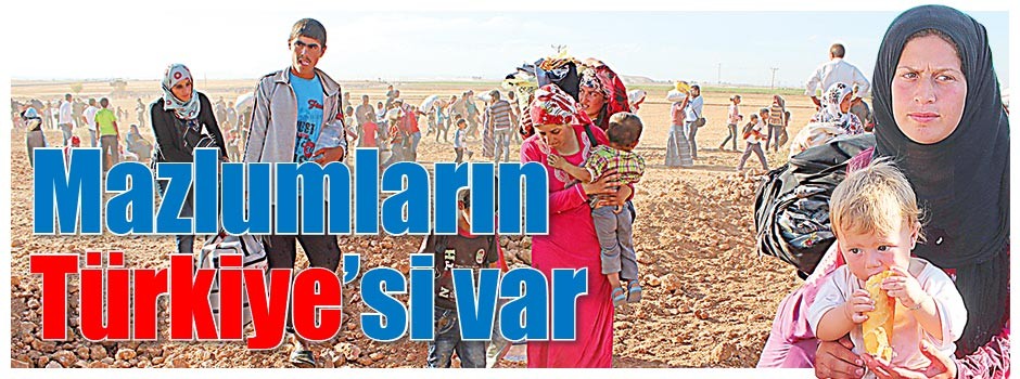 Mazlumların Türkiye’si var