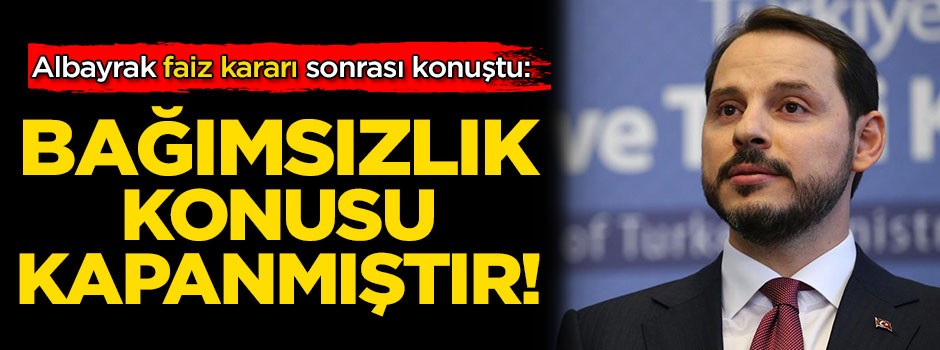 Merkez Bankası'nın faiz kararı sonrası Albayrak'tan açıklama!