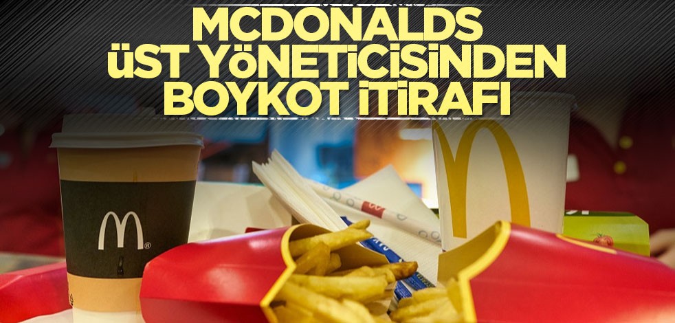 McDonalds üst yöneticisinden boykot itirafı