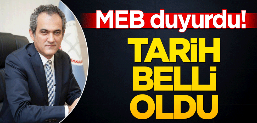 MEB duyurdu, tarih belli oldu