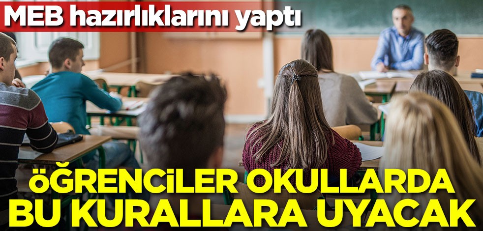 MEB hazırlıklarını yaptı! Öğrenciler okullarda bu kurallara uyacak