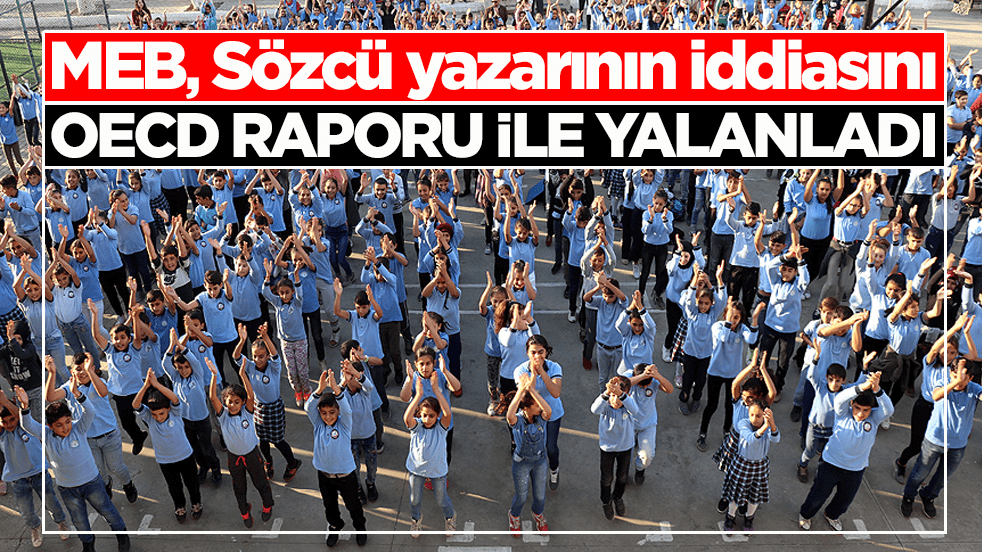 MEB, Sözcü yazarının iddiasını OECD raporu ile yalanladı