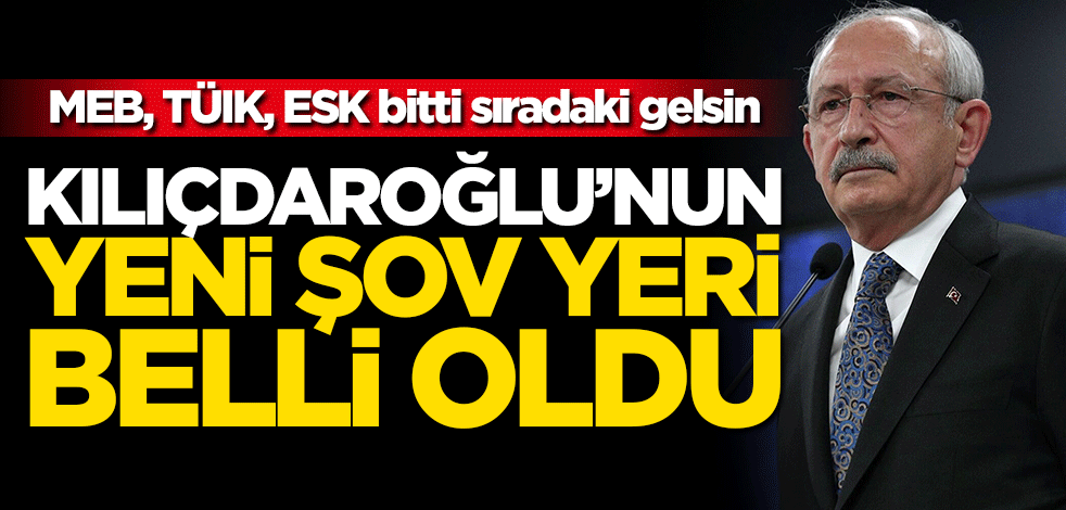 MEB, TÜIK, ESK bitti sıradaki gelsin! Kılıçdaroğlu'nun yeni şov yeri belli oldu