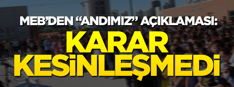 MEB'den "Andımız" açıklaması: Karar kesinleşmedi, yargı yolu açık