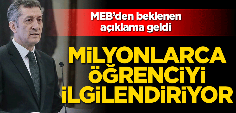MEB'den beklenen açıklama geldi! Milyonlarca öğrenciyi ilgilendiriyor