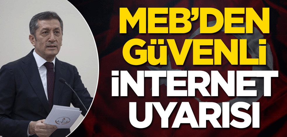 MEB’den güvenli internet uyarısı!