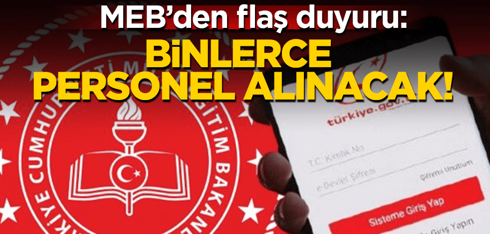 MEB’den istihdam müjdesi! Binlerce personel alınacak