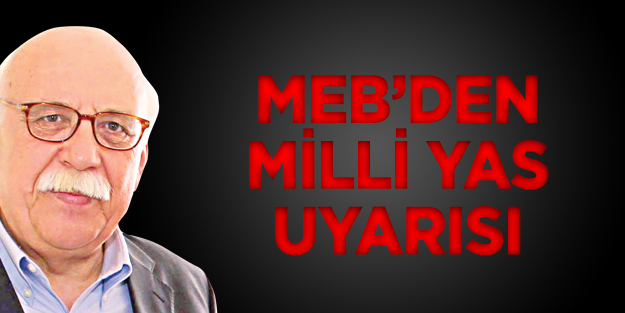 MEB’den ‘milli yas’ uyarısı