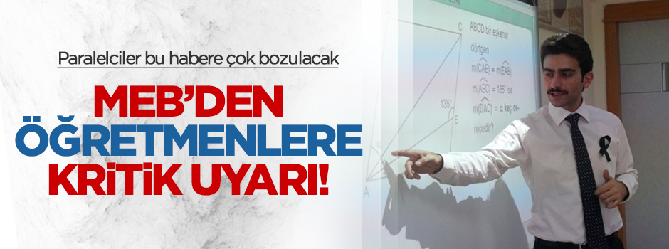 MEB'den öğretmenlere kritik uyarı!