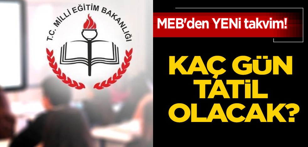 MEB'den yeni takvim güncellemesi: Nasıl, kaç gün tatil olacak? Bir müjde daha: Türkiye kararı duyuruldu