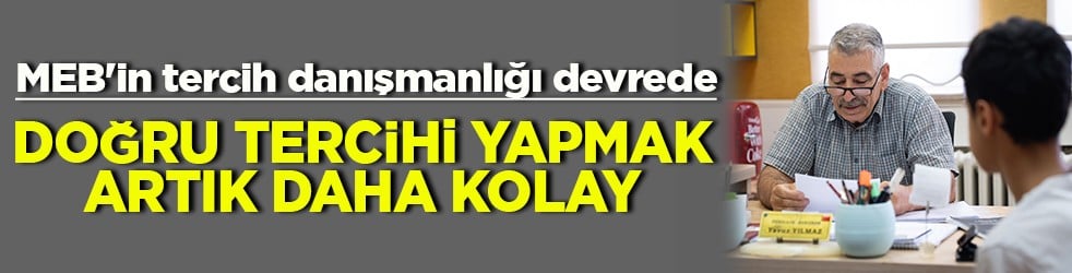 MEB'in tercih danışmanlığı devrede Doğru tercihi yapmak artık daha kolay
