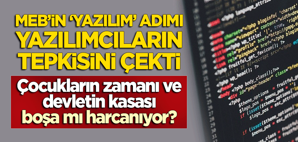MEB'in 'yazılım' adımı yazılımcıların tepkisine neden oldu! Çocukların zamanı ve devletin kasası boşa mı harcanıyor?