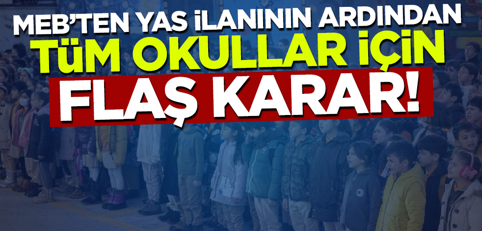 MEB'ten yas ilanından ardından flaş karar! Tüm okullarda yapılacak