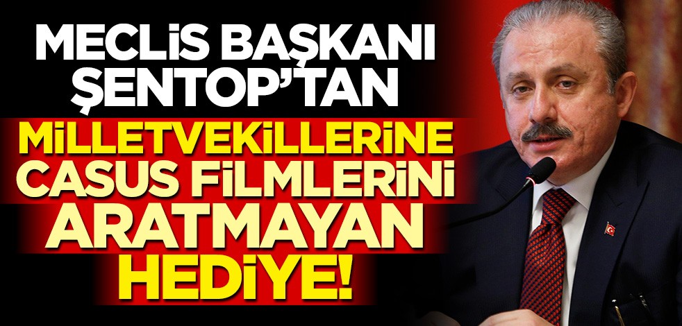 Meclis Başkanı Mustafa Şentop'tan milletvekillerine casus filmlerini aratmayan hediye!