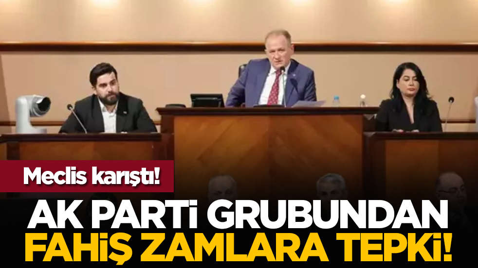 Meclis karıştı! AK Parti grubundan fahiş zamlara tepki!