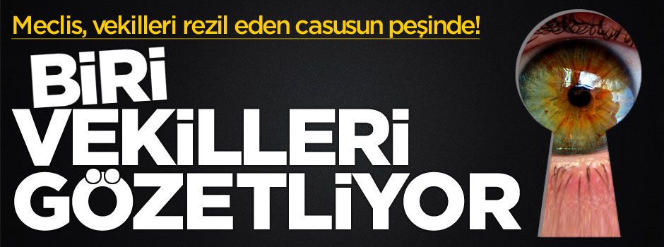 Meclis, milletvekillerinin modasını dillere düşüren gizli gözün peşinde