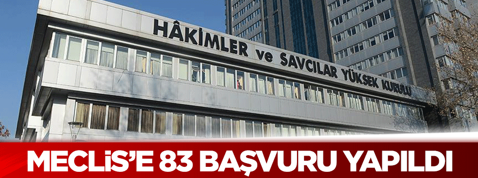 Meclis'e 83 başvuru yapıldı