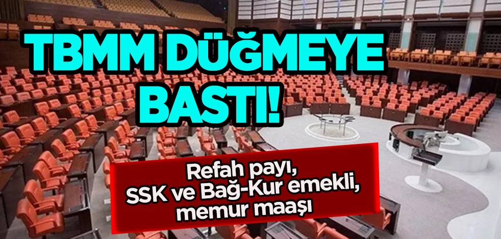 Meclis'e gelecek memur, emekli maaş düzenlemesi: TBMM düğmeye basıyor! Bu haftaki mesaisi belli oldu